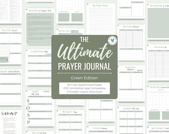 May include: Green prayer journal with the title "The Ultimate Prayer Journal" and the subtitle "Green Edition". The journal includes 60 fully hyperlinked pages, is PDF annotation app compatible, and is printable with an instant download. The journal features pages for prayer, scripture study, reflection, weekly prayers, yearly goals, and more.