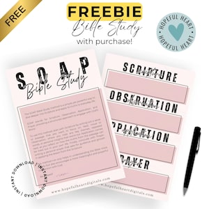 May include: A printable Bible study guide with the acronym SOAP, which stands for Scripture, Observation, Application, and Prayer. The guide is pink with black text and a heart graphic. The text on the guide says "SOAP Bible Study".