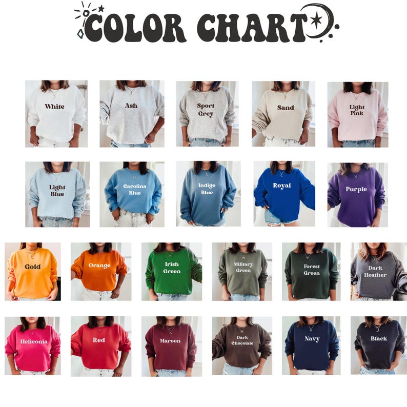 May include: Color chart showing 20 different sweatshirt colors. The colors are: White, Ash, Sport Grey, Sand, Light Pink, Light Blue, Carolina Blue, Indigo Blue, Royal, Purple, Gold, Orange, Irish Green, Military Green, Forest Green, Dark Heather, Heliconia, Red, Maroon, Dark Chocolate, Navy, and Black.
