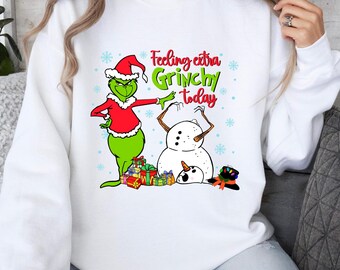 Feeling Extra Grinchy Today, Funny Grinch Christmas, Grinch Sweatshirt, Grinch Shirt, Funny Grinch shirts, Christmas Shirt, Christmas Grinch