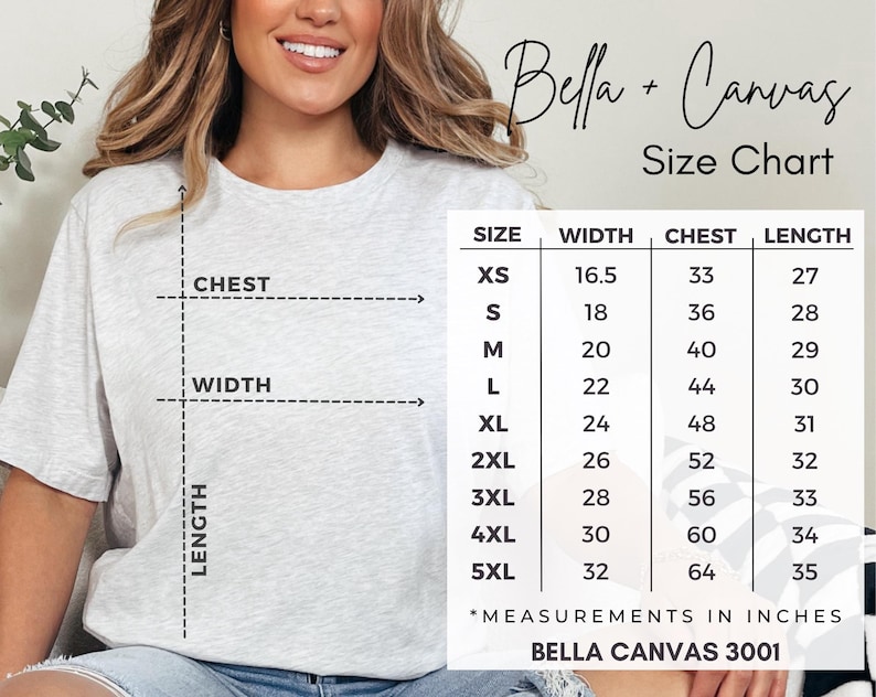 May include: Size chart for Bella + Canvas 3001 t-shirts, showing measurements in inches for width, chest, and length for sizes XS to 5XL.