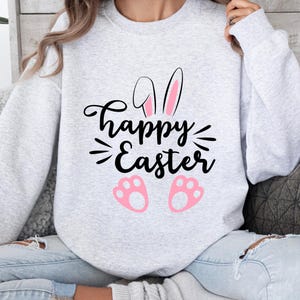Cute Happy Easter Sweatshirt, Women Easter shirt, Cute Easter shirt, Happy Easter, Easter bunny shirt, Easter Gift, Cute Bunny Shirt