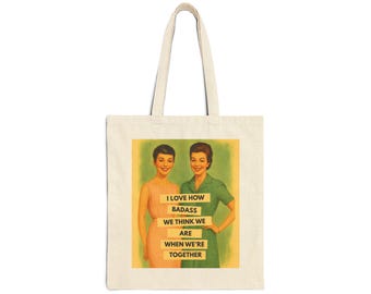 Love How Badass We Are Together Vintage Best Friend Canvas Tote Bag - Funny Retro Friendship Gift