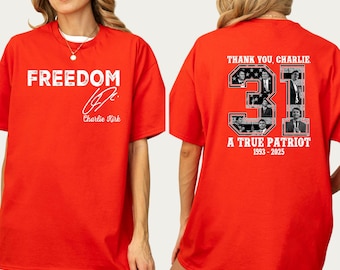 Freedom Charlie Kirk Memorial Unisex Tee - Thank You 31 True Patriot Tribute