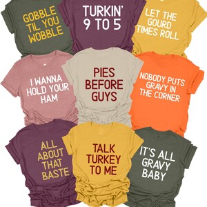 Family Thanksgiving Shirts, Food Puns Quote Shirt, Funny Turkey Friendsgiving Group Tee, Matching Fall Apparel, Size S-3XL