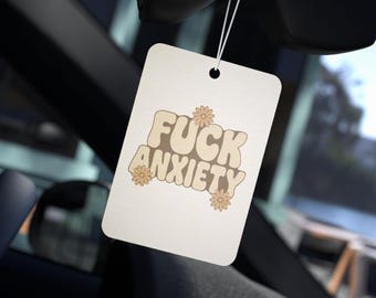Fuck anxiety Car Air Freshener, Motivational Gift for Drivers, Fuck Anxiety, Car Decor, Funny Quote Air Freshener