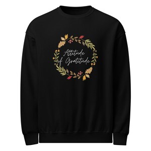 Thanksgiving Herbst Urlaub gemütliches Sweatshirt Geschenk, Haltung der Dankbarkeit