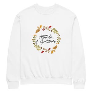 Thanksgiving Herbst Urlaub gemütliches Sweatshirt Geschenk, Haltung der Dankbarkeit