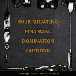 50 erbärmliche finanzielle Domina Beschriftungen für Onlyfans, X, Fansly, LoyalsFans, Sexting.
