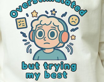 Funny Overstimulated Quote PNG: Mental Health Shirt Design (Digital Download