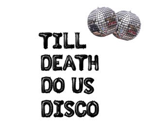 Till Death Do us Disco Banner 16in non-floating Letters | Disco Theme Gothic Spooky Rock n Roll Bach Party Bachelorette Decor