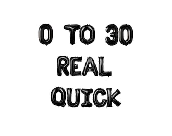 0 To 30 Real Quick 30th Birthday Banner , 30th Birthday party decor