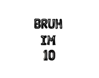 Bruh Im 10 10th Birthday banner 16 inches |Bruh Birthday Party Decorations Bruh Im 10 Banner Boys Birthday decor