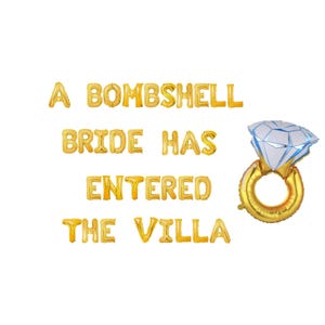 May include: Gold foil letter balloons spelling "A Bombshell Bride Has Entered The Villa" with a gold foil ring balloon and a blue diamond balloon.