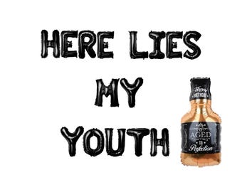 Here Lies My Youth Banner: 30th/40th/50th Birthday Party Decor