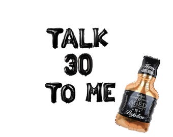 Talk 30 to Me Banner: 30th Birthday Party Decor, Whiskey Balloon