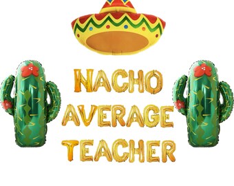 Nacho Average Teacher banner 16 inches | Fiesta Theme Teacher appreciation week Cinco De Mayo Decor