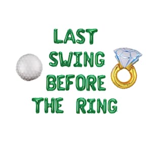 Last Swing Before The Ring banner 16 inches | Golf Theme Bach Party Golf Bachelor Party  | Golf Balloon Partee on