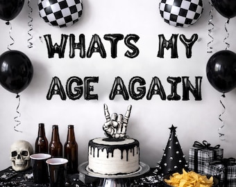 Whats My Age Again Birthday Balloon Banner | Elder Emo Pop Punk Birthday Party Decorations Millennial Goth Rock Band Sign