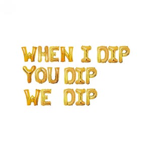 When I Dip You Dip We Dip banner 16 inches |  Taco Bar Fiesta Theme Party Cinco De Mayo Bach Party Birthday Party