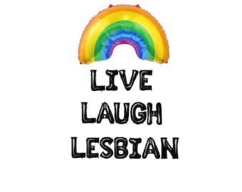 Live Laugh Lesbian Balloon Banner: LGBTQ Pride Party Decor