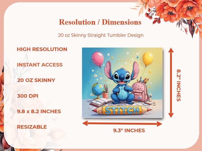 May include: A digital design for a 20 oz skinny straight tumbler. The image features a blue cartoon character with large ears, balloons, a backpack, and the word "STITCH" on a pencil. The design is 9.3 x 8.2 inches.