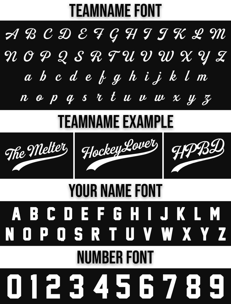 May include: A black and white graphic showcasing various fonts for team names, names, and numbers. The image includes examples of cursive and block letter fonts, along with the numbers 0 through 9. The text "TEAMNAME FONT", "TEAMNAME EXAMPLE", "YOUR NAME FONT", and "NUMBER FONT" are displayed.