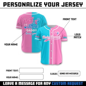 May include: A pink and blue baseball jersey with the text "Pink or Blue Daddy loves you" on the left side and "Baby Reveal" on the right side. The jersey has a white collar and buttons down the front.