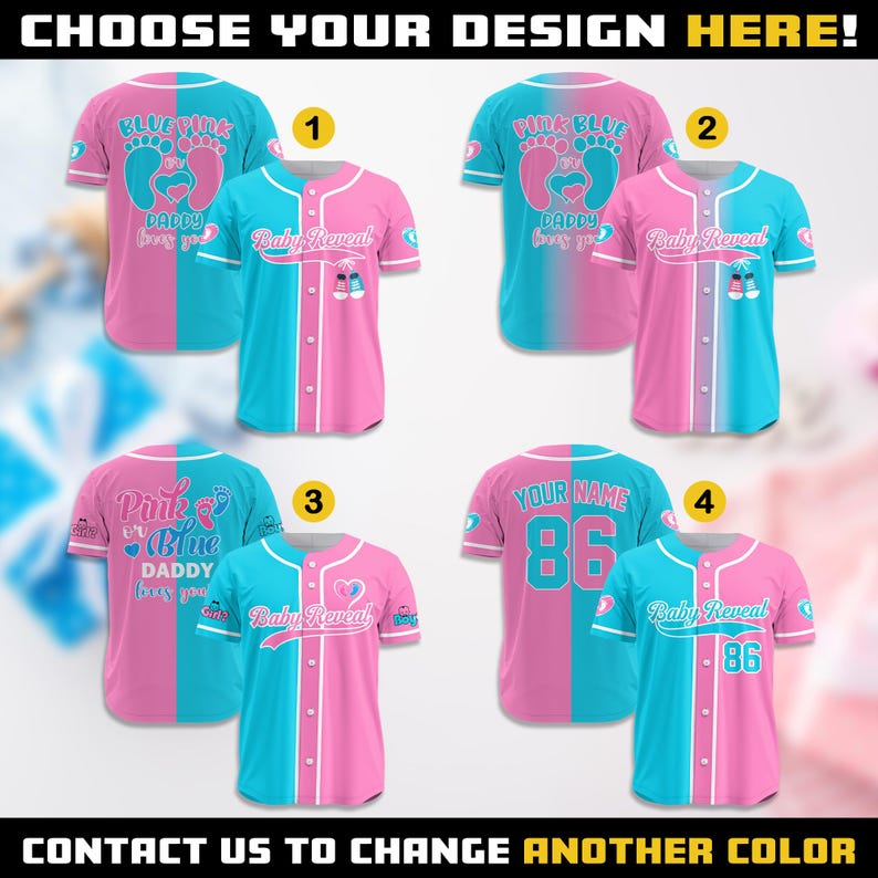 May include: Four different designs for a pink and blue baseball jersey. The jerseys are split down the middle, with one side pink and the other side blue. The designs include a baby footprint with the text "Pink or Blue Daddy loves you", a baby footprint with the text "Baby Reveal", and a number 86 with the text "Your Name".