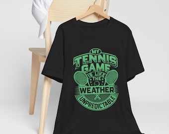 Camiseta de tenis divertida - Juego de tenis impredecible - Camiseta con cita humorística sobre tenis, camiseta para amantes de los jugadores de tenis