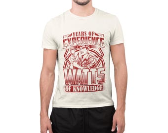 Camiseta divertida de electricista: años de experiencia, vatios de conocimiento; camiseta con cita humorística de electricista; camiseta con chiste de electricista