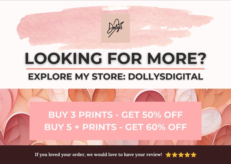 K&ouml;nnte beinhalten: Werbegrafik mit Text auf wei&szlig;em Hintergrund. Der Text lautet &bdquo;LOOKING FOR MORE?&ldquo; und &bdquo;EXPLORE MY STORE: DOLLYSDIGITAL&ldquo;. Es gibt einen rosa Aquarell-Hintergrund und ein rosa Banner mit Rabattinformationen.