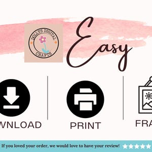 May include: A graphic with the text "Easy" and icons for download, print, and frame. The image includes the text "DOLLYS DIGITAL CRAFTS" and a pink watercolor wash background. The bottom text reads "If you loved your order, we would love to have your review!"