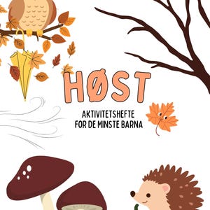 May include: A colorful illustration with an autumn theme. It features a brown owl on a branch, a yellow umbrella, falling leaves, mushrooms, a hedgehog with a pumpkin, and the word "HØST". The text "AKTIVITETSHEFTE FOR DE MINSTE BARNA" is also present.