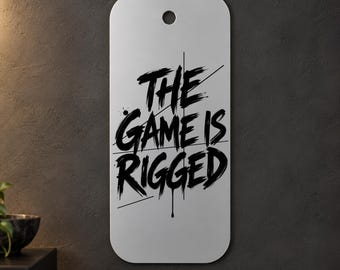 The Game Is Rigged Metal Wall Art, Black Brush Typography, Grunge Style, 1.5 mm Metal, 35 x 70 cm (13.78 x 27.56 in)