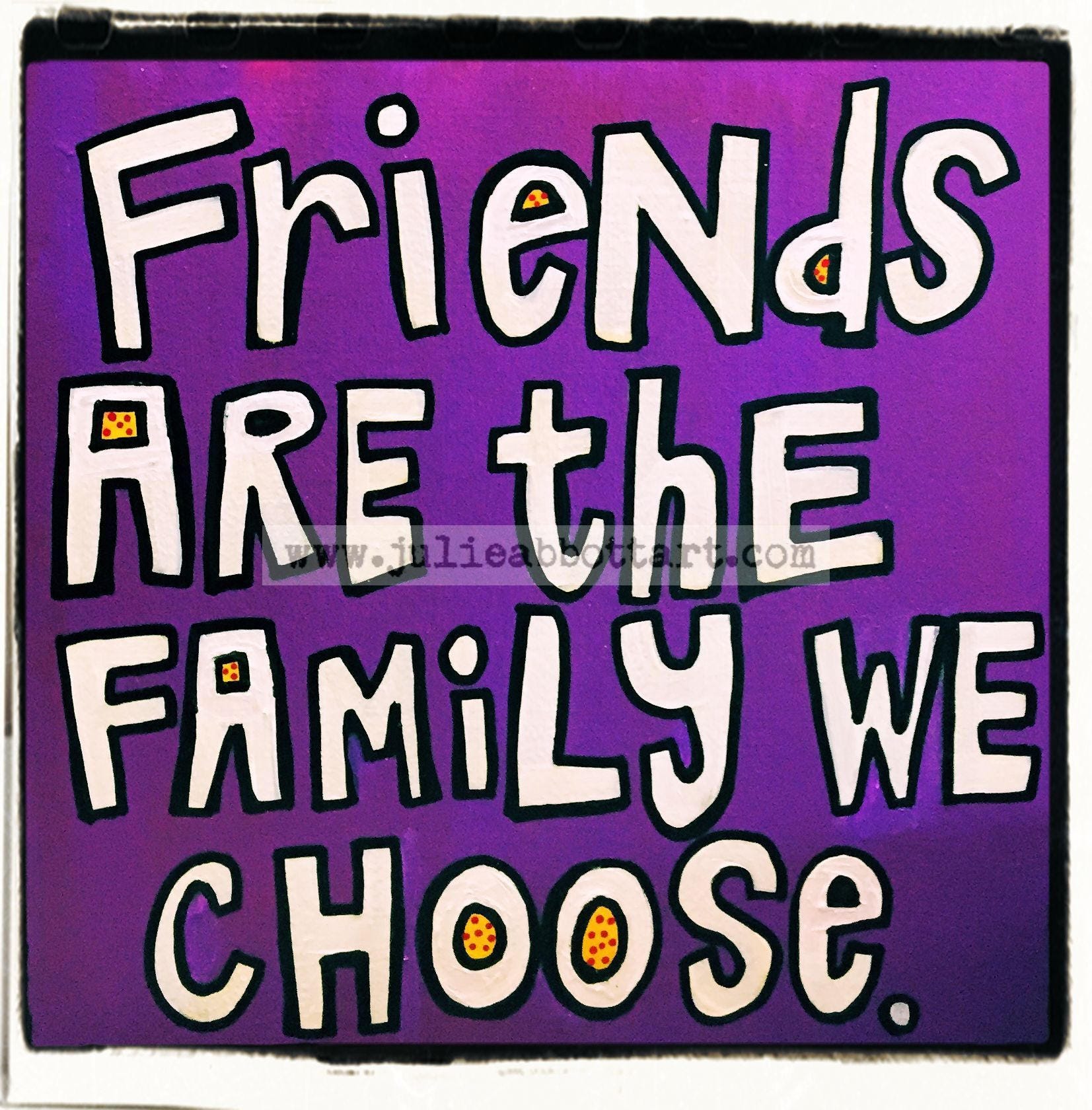 Friends Are The Family we Choose...Print on Wood Canvas Etsy