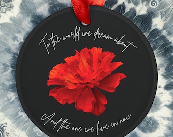 To the World We Dream About Hadestown red flower quote Acrylic Ornament with Ribbon