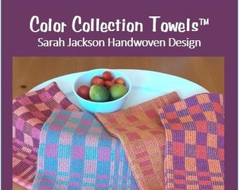 May include: Four handwoven kitchen towels in pink, orange, blue, and purple with a checkered pattern. The towels are displayed on a wooden table with a bowl of fruit in the background. The text "Color Collection Towels™ Sarah Jackson Handwoven Design" is at the top of the image. The text "Original Pattern by Sarah Jackson Pattern #33" is at the bottom of the image. The text "Four Colorful Towels Four Shafts One Warp" is in a blue circle at the bottom right of the image.