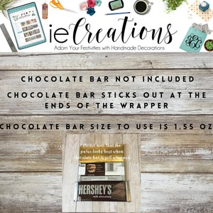May include: A wooden sign with the text "ieCreations Adorn Your Festivities with Handmade Decorations" and the text "CHOCOLATE BAR NOT INCLUDED CHOCOLATE BAR STICKS OUT AT THE ENDS OF THE WRAPPER CHOCOLATE BAR SIZE TO USE IS 1.55 OZ"  A close-up of a Hershey's chocolate bar wrapped in gold foil.