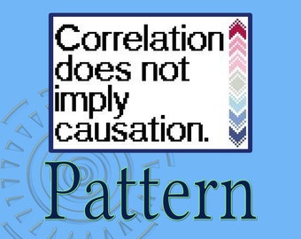 Corrleation and Causation Cross-Stitch Pattern