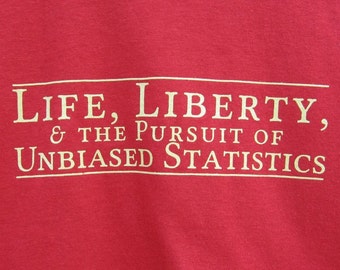 Pursuit of Unbiased Statistics T-Shirt