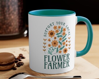 Support Your Local Flower Farmer Mug, Floral Coffee Cup, Gift for Gardeners, Flower Lover Mug, Eco-Friendly Drinkware, Floral Decor