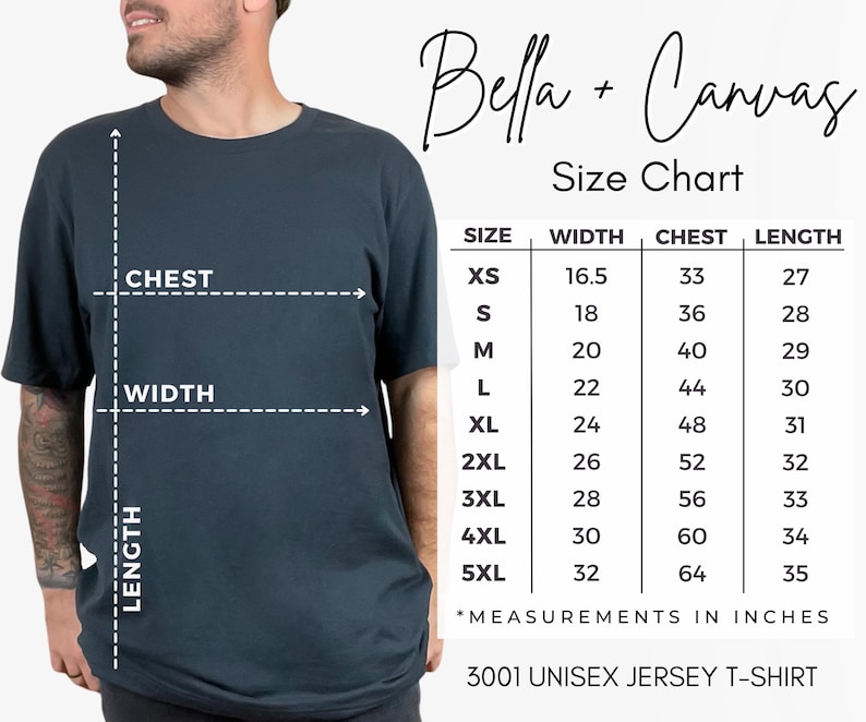 May include: Size chart for Bella + Canvas 3001 Unisex Jersey T-Shirt. The chart shows measurements in inches for width, chest, and length for sizes XS to 5XL.