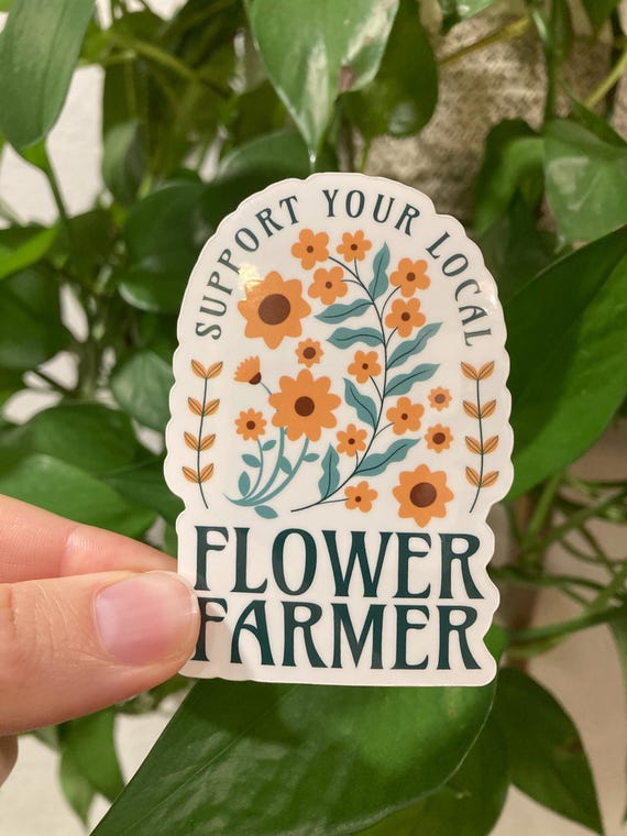 Support Your Local Flower Farmer Stickers | Flower Lover Decals, Gardening Gifts, Floral Art, Flower Farming, Farmers Market