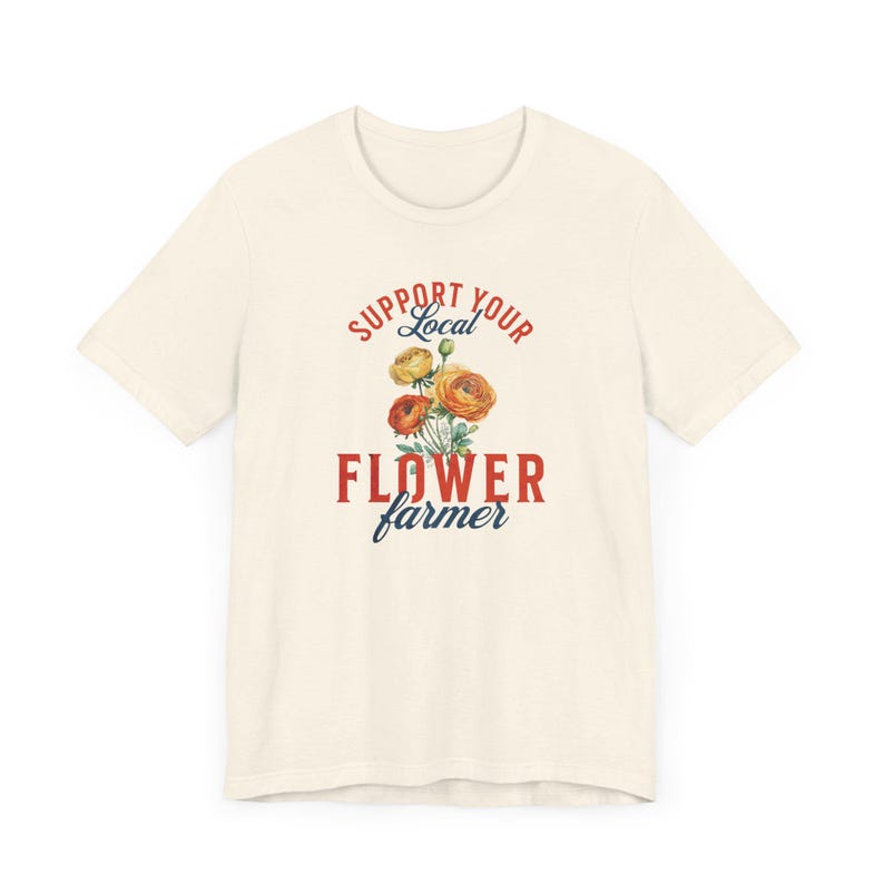 Support Your Local Flower Farmer | Farmer's Market, Flower Farmer Shirt, Gardening Gift, Farmer Shirt, Flower Farmer Gift image 2