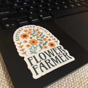 Support Your Local Flower Farmer Stickers | Flower Lover Decals, Gardening Gifts, Floral Art, Flower Farming, Farmers Market image 4