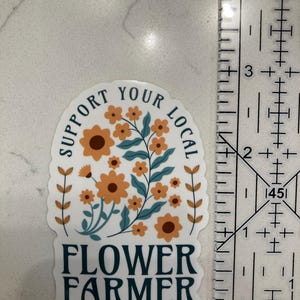 Support Your Local Flower Farmer Stickers | Flower Lover Decals, Gardening Gifts, Floral Art, Flower Farming, Farmers Market image 5