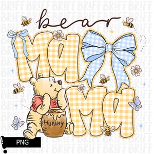 May include: A digital graphic featuring the text "bear MAMA" in yellow and white gingham letters. A light-coloured bear with a red shirt holds a brown honey pot labelled "HUNNY". The design includes a large blue gingham bow, bees, and butterflies.