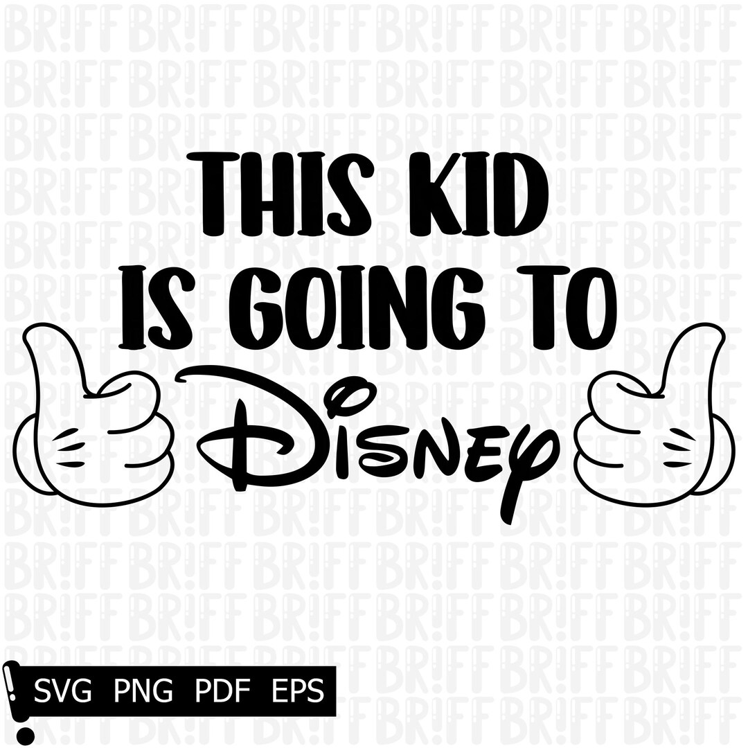 This Kid is Going to Disney SVG, Disney Trip Files (digital Download ...
