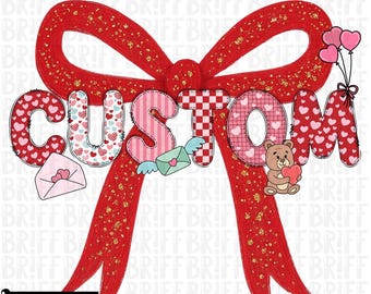 Custom Valentine Name Png, Valentine Png, Personalized Custom Valentines Day Png, Love Custom Bow, [Digital Download]